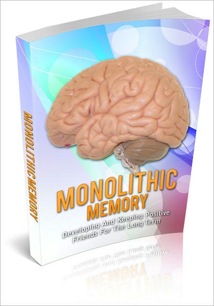 Monolithic Memory - Developing and Keeping Positive Friends for the Long Term! (Brand New)