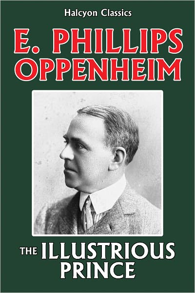 The Illustrious Prince by E. Phillips Oppenheim