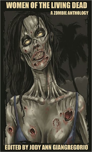 Women of the Living Dead: A Zombie Anthology
