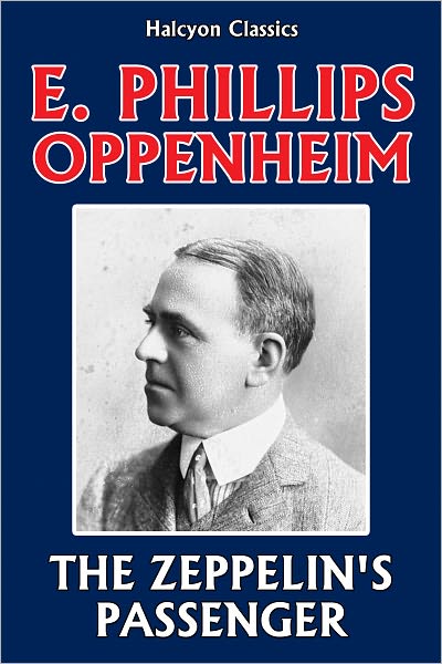 The Zeppelin's Passenger by E. Phillips Oppenheim