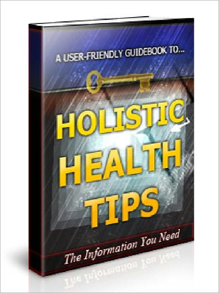 Holistic Health Tips (Just Listed)