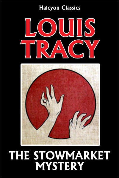 The Stowmarket Mystery by Louis Tracy [Reginald Brett, Barrister Detective #1]