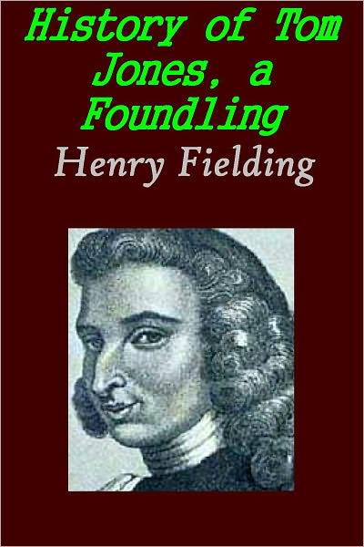 The History of Tom Jones, A Foundling by Henry Fielding [Illustrated]