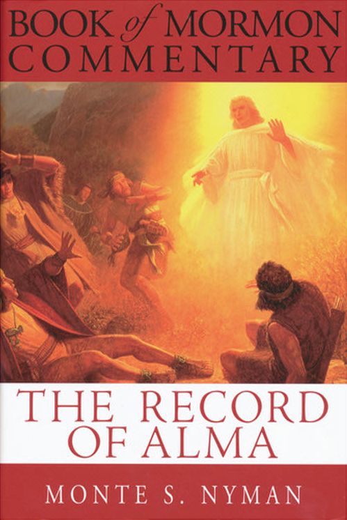The Record of Alma: Book of Mormon Commentary, Volume 3
