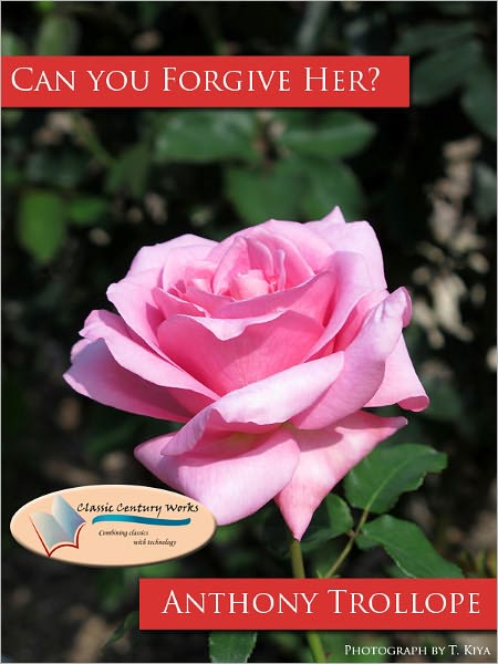 Can You Forgive Her? *ILLUSTRATED* (Palliser Novels) - (Formatted & Optimized for Nook)