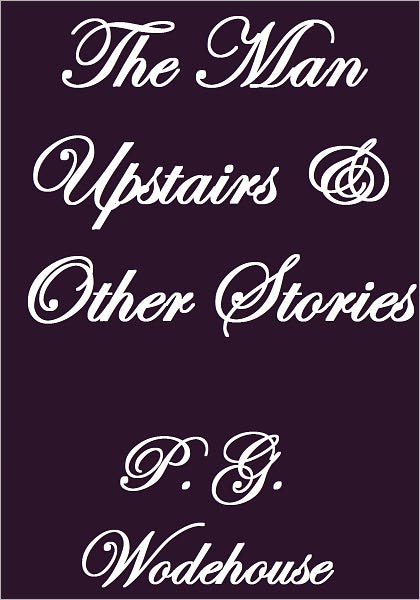 THE MAN UPSTAIRS AND OTHER STORIES