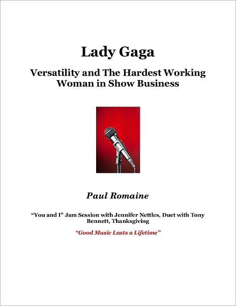 Lady Gaga: Versatility and the Hardest Working Woman in Show Business