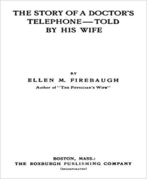 The Story of a Doctor's Telephone-Told by His Wife