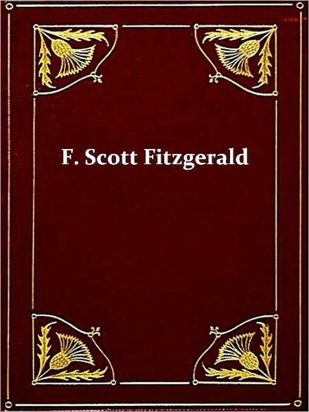 F. Scott Fitzgerald - This Side of Paradise & The Beautiful and the Damned