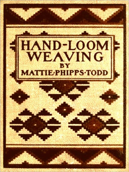 Hand-Loom Weaving, A Manual for School and Home [Illustrated]