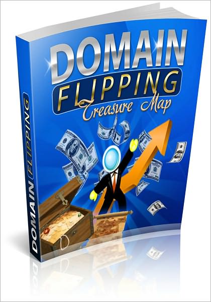 Domain Flipping Treasure Map: How To Generate A Profit From Day One! (Brand New)