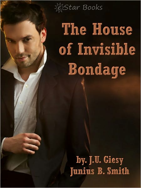 The House of Invisible Bondage