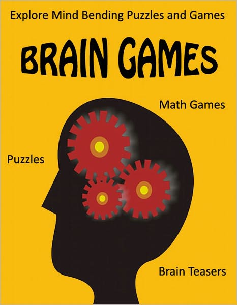 Brain Games - Puzzles, Math Games, and Brain Teasers - Explore Mind Bending Puzzles and Games for the Whole Family (Brain Teasers)