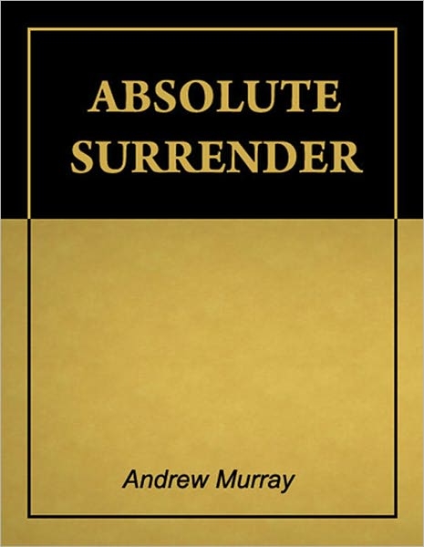 Absolute Surrender [Illustrated][Annotated]