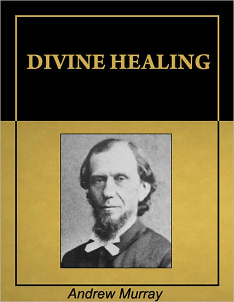 Divine Healing [Illustrated] [Annotated]