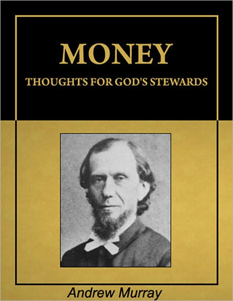 Money: Thoughts for God's Stewards [Illustrated] [Annotated]