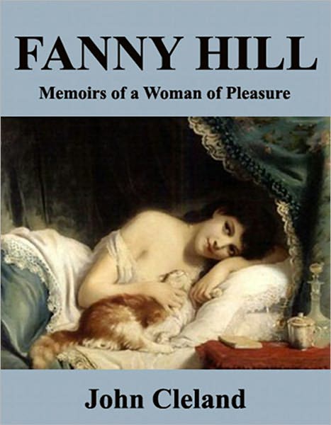 Fanny Hill: Memoirs of a Woman of Pleasure by John Cleland (with Erotic Illustrations) [Illustrated]