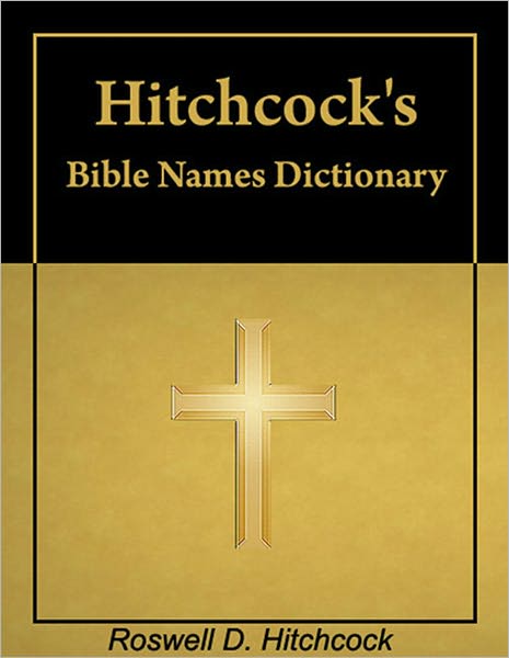 Hitchcock's Bible Names Dictionary (with Active Table of Contents) [Illustrated]