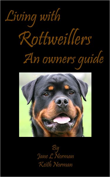 Living With: Rottweiler, A Owners Guide