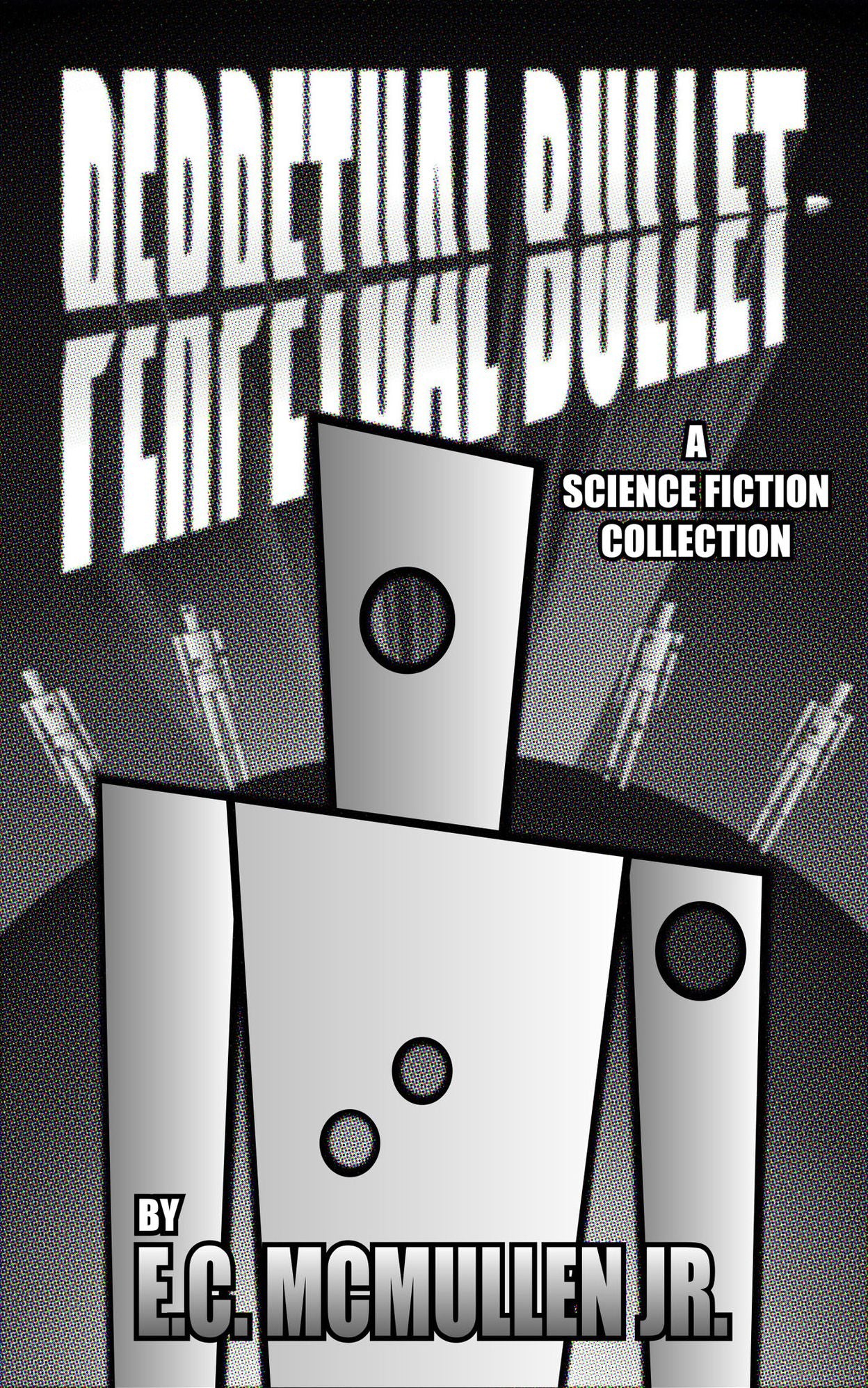 PERPETUAL BULLET: A Science Fiction Collection