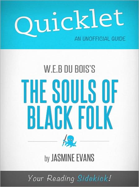 Quicklet On W.E.B. Du Bois's The Souls Of Black Folk (CliffNotes-like Book Summary)