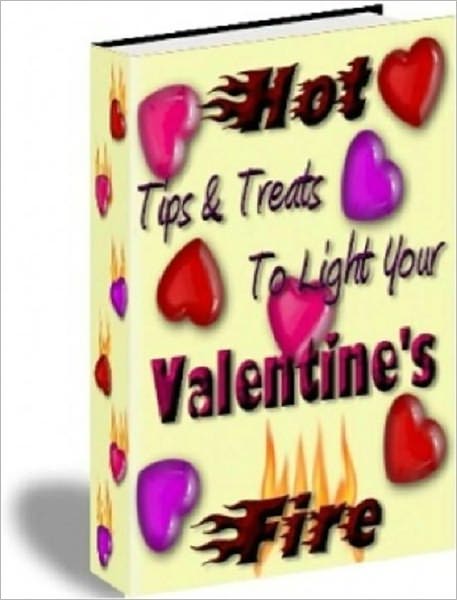 Hot Tips & Treats To Light Your Valentines Fire