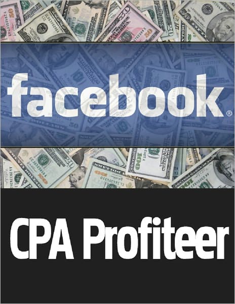 Facebook CPA Profiteer