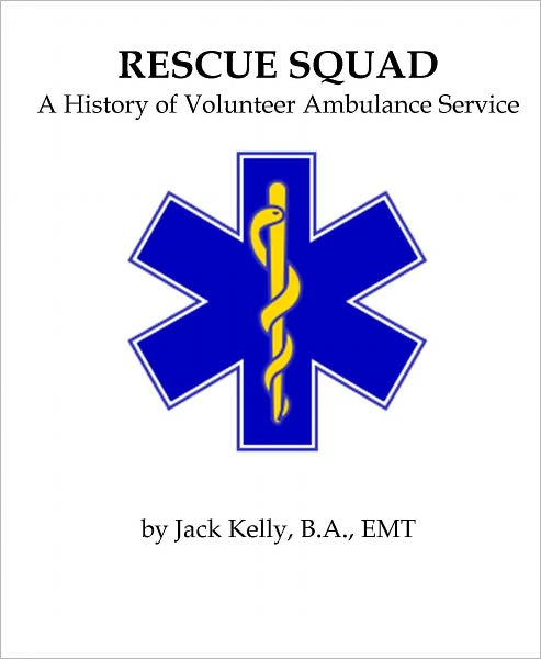 Rescue Squad: A History of Volunteer Ambulance Service