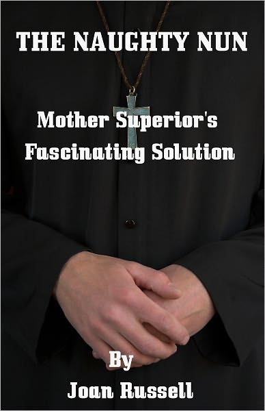 The Naughty Nun, Mother Superior's Fascinating Solution, Erotic Foursome