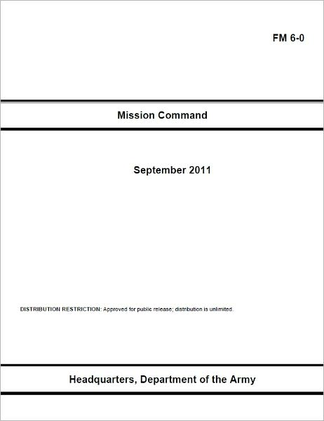 Field Manual FM 6-0 Mission Command September 2011 US Army