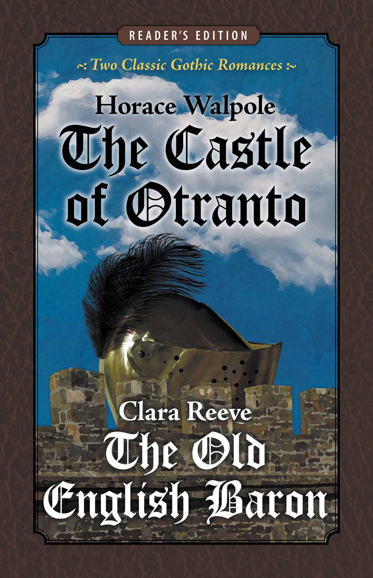 The Castle of Otranto and The Old English Baron: Two Classic Gothic Romances in One Volume (Reader's Edition)