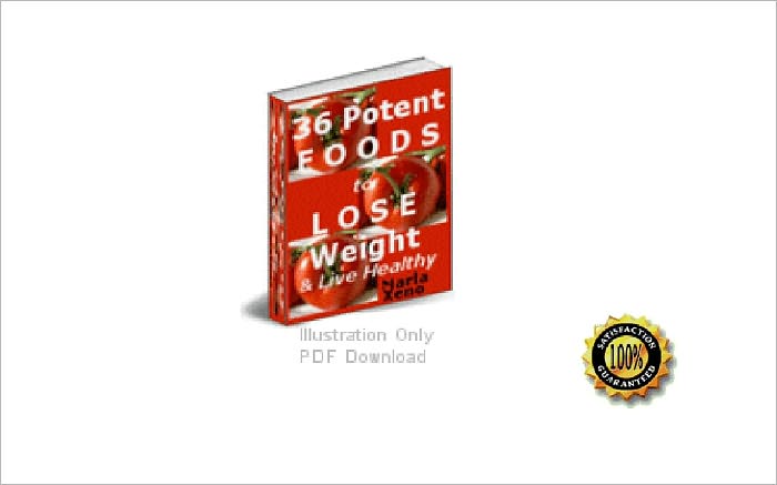 36 Potent Foods To Help You Lose Weight & Live Healthy!AAA+++