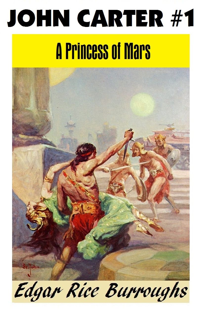 John Carter of Mars 1: A PRINCESS OF MARS