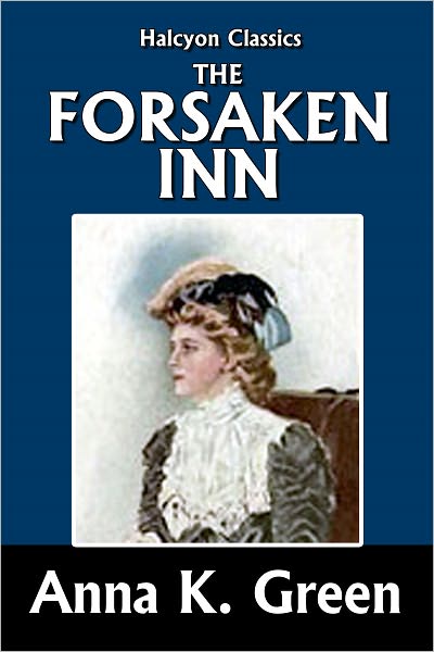 The Forsaken Inn by Anna Katharine Green