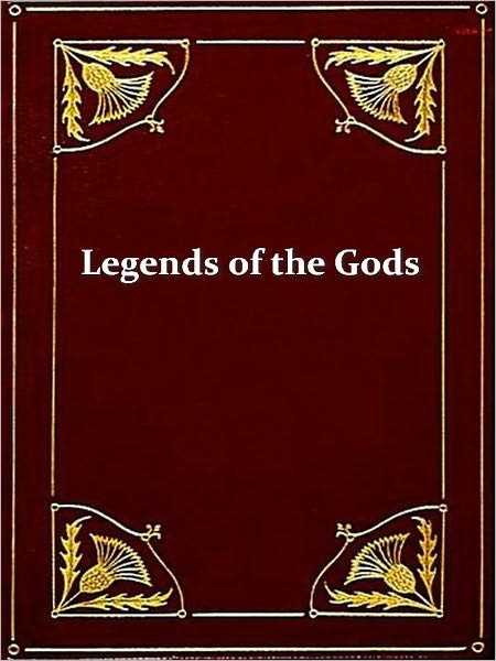 Legends of the Gods: The Egyptian Texts