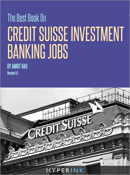 The Best Book On Credit Suisse Investment Banking Jobs