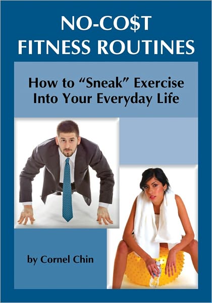 How to "Sneak" Exercise into Your Everyday Life: No Cost Fitness Routines