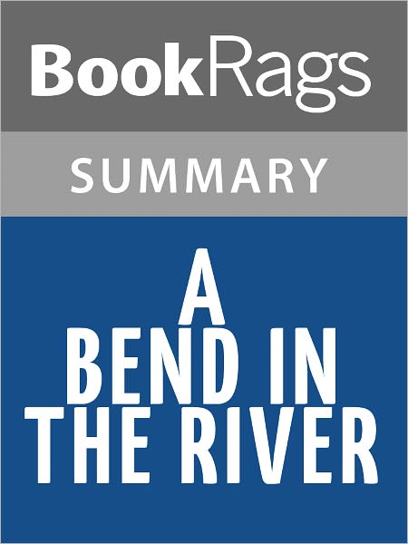 A Bend in the River by V. S. Naipaul l Summary & Study Guide