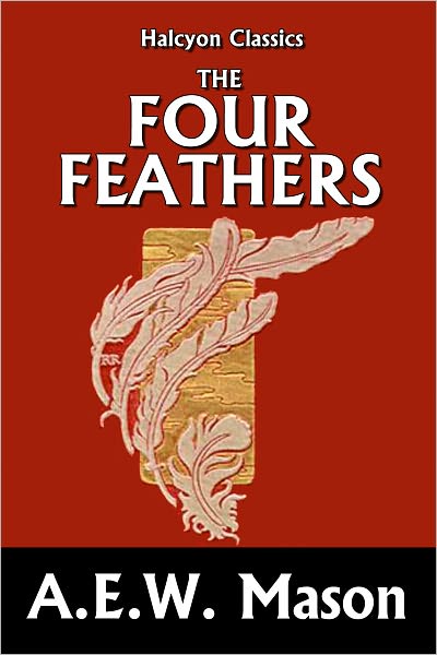 The Four Feathers by A. E. W. Mason