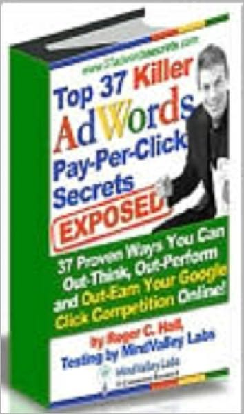 37 Killer AdWords Pay-Per-Click Secrets Exposed