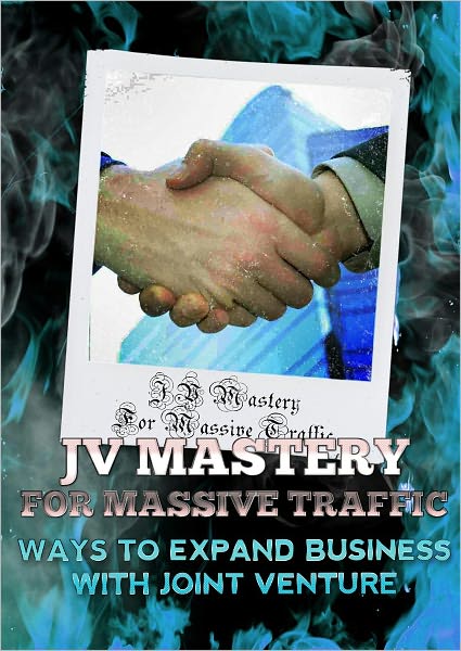 JV Mastery For Massive Traffic