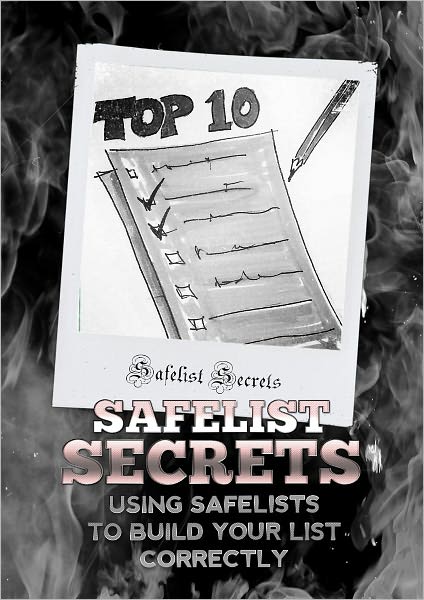 Safelist Secrets: Using Safelists To Build Your List Correctly