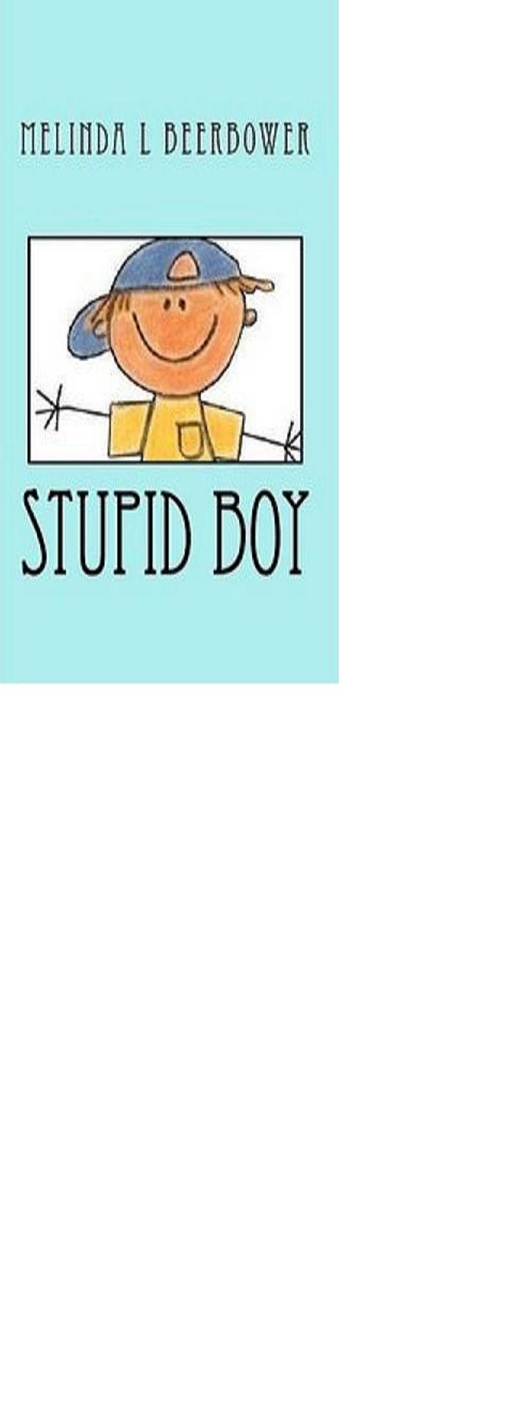 Stupid boy