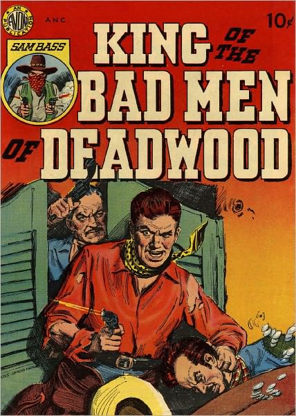 King of the Bad Men of Deadwood Western Comic Book
