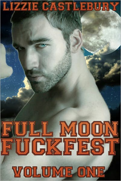 Full Moon Fuck Fest: Volume One