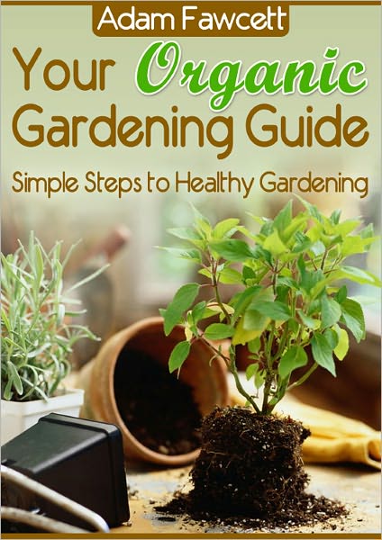 Your Organic Garden Guide