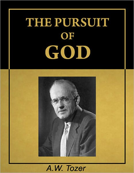 The Pursuit of God by A.W. Tozer (with Active Table of Contents) [Annotated] [Illustrated]