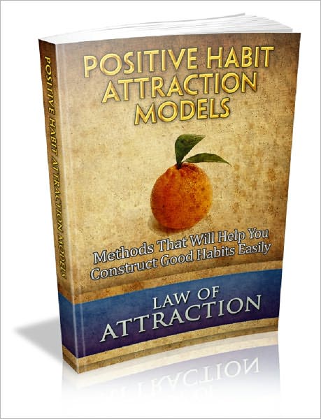 Law Of Attraction: Positive Habit Attraction Models