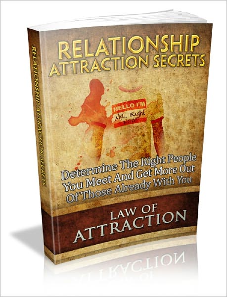 Law Of Attraction: Relationship Attraction Secrets