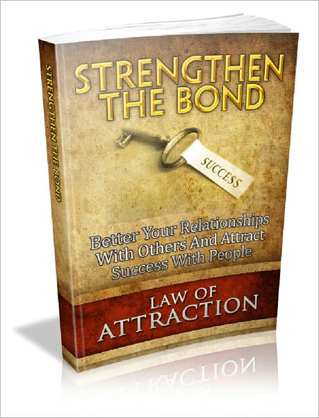 Law Of Attraction: Strengthen The Bond